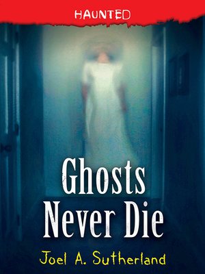 cover image of Ghosts Never Die